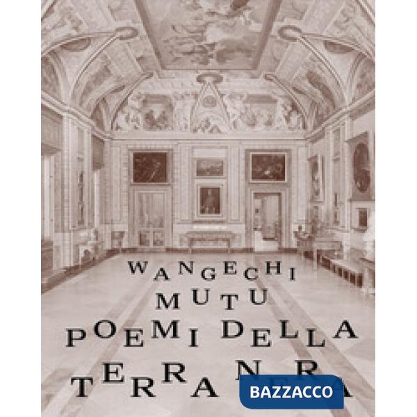 Wangechi Mutu. Poemi della terra nera. Ediz. illustrata