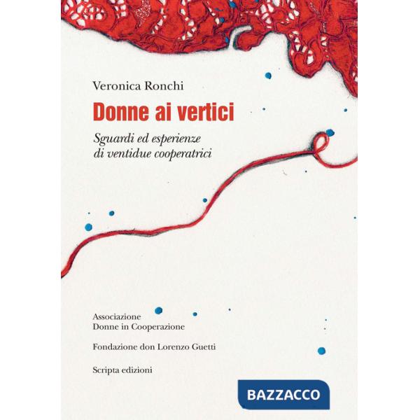 Donne ai vertici. Sguardi ed esperienze di ventidue cooperatrici