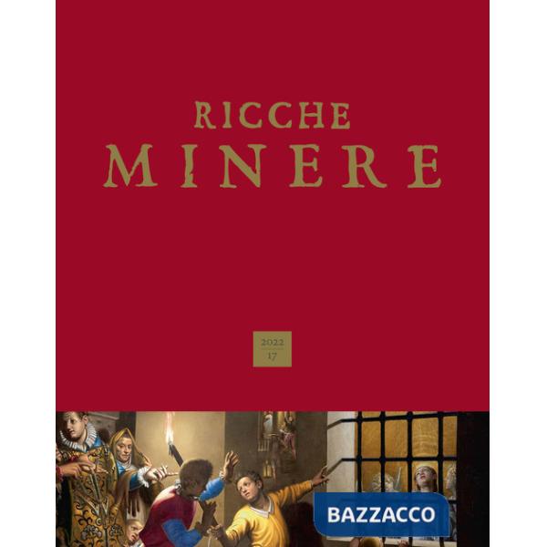 Ricche minere. Rivista semestrale di storia dell'arte (2022). Ediz. illustrata. Vol. 17