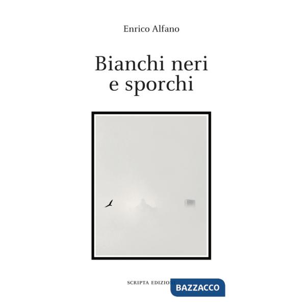 Bianchi neri e sporchi