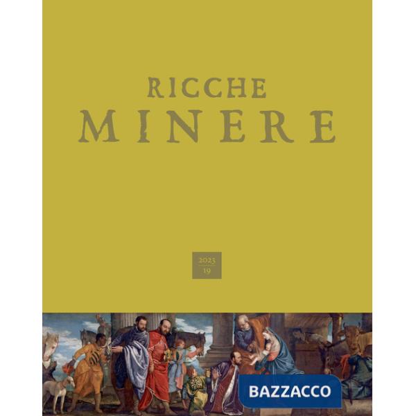 Ricche minere. Rivista di storia dell'arte (2023). Vol. 19