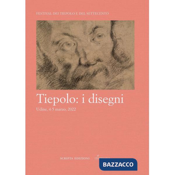 Tiepolo: i disegni. Atti del convegno, Udine, 4-5 marzo 2022