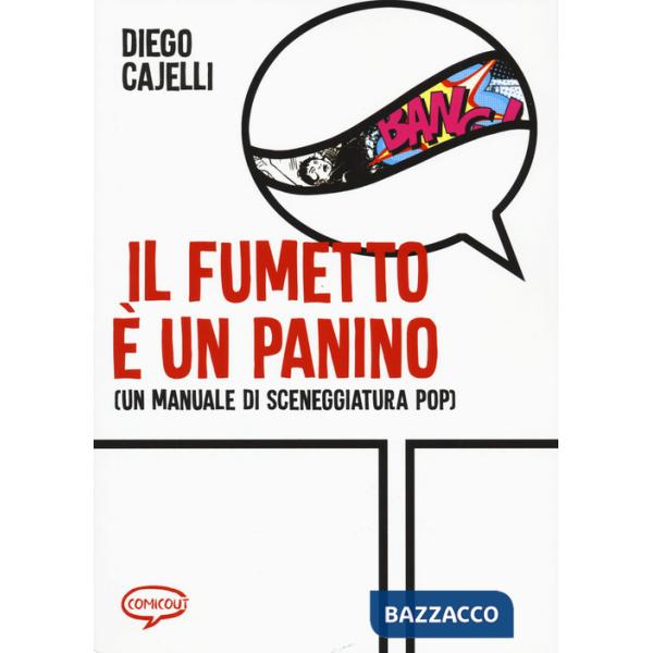 Fumetto e un panino (Un manuale di sceneggiatura pop) (Il)