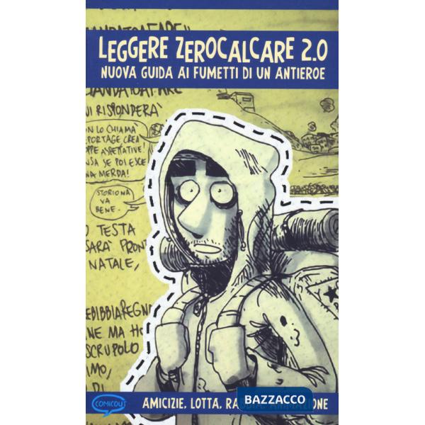 Leggere Zerocalcare 2.0. Nuova guida ai fumetti di un antieroe