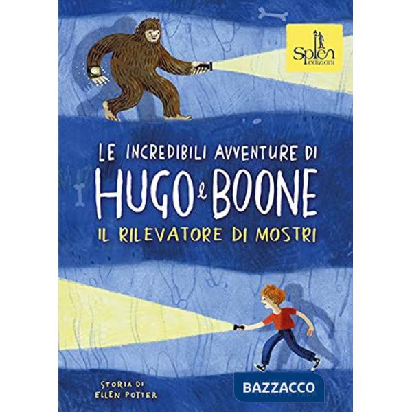 Incredibili avventure di Hugo e Boone. Ediz. per la scuola (Le). Vol. 2: Il rilevatore di mostri