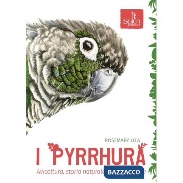 Pyrrhura. Avicoltura, storia naturale, conservazione (I)