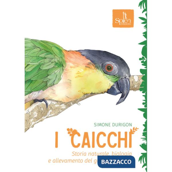 Caicchi. Storia naturale, biologia e allevamento del genere Pionites (I)