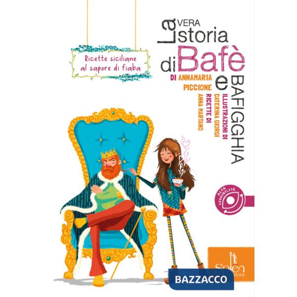 Vera storia di Bafè e Bafigghia. Ricette siciliane al sapore di fiaba (La)