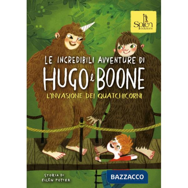 Incredibili avventure di Hugo e Boone (Le). Vol. 3: L' invasione dei Quatchicorni