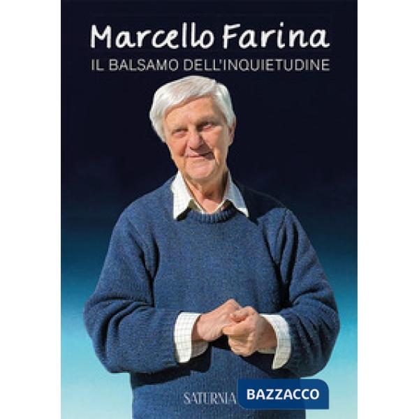 Marcello Farina. Il balsamo dell'inquietudine