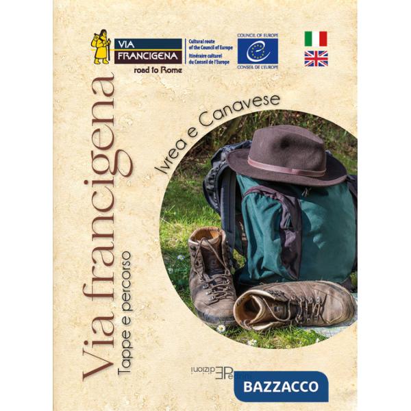 Via Francigena. Ivrea e Canavese. Tappe e percorso. Ediz. per la scuola