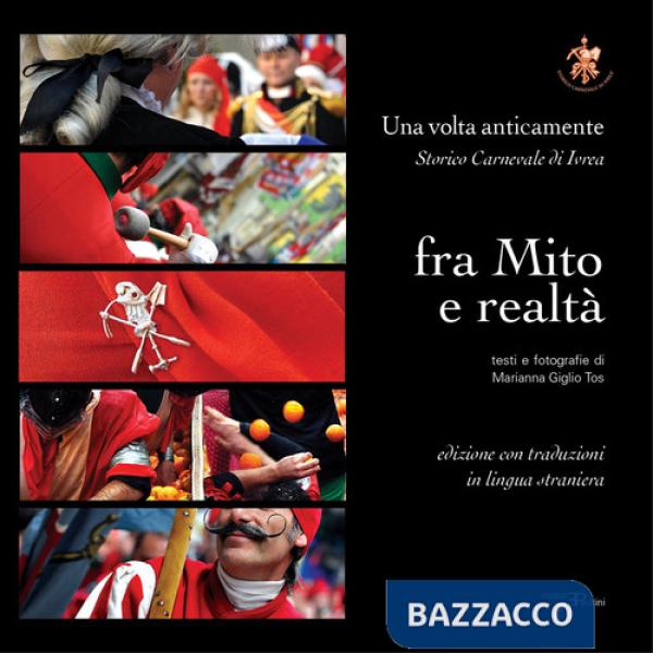 Storico carnevale di Ivrea fra mito e realtà. Una volta anticamente