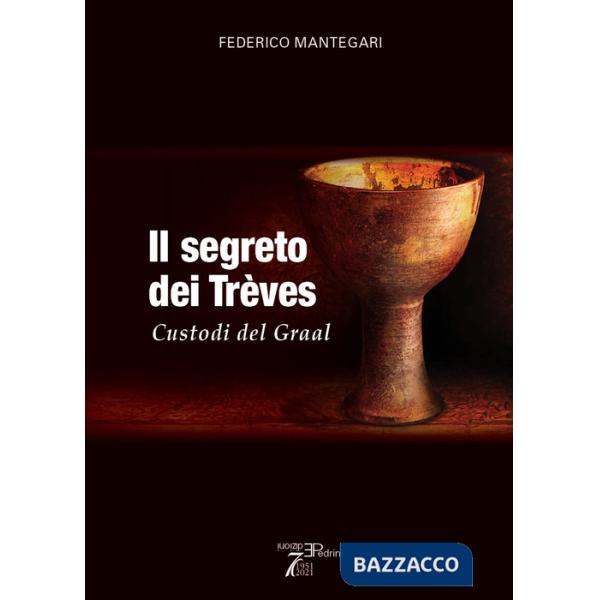 Segreto dei Trèves. Custodi del Graal (Il)