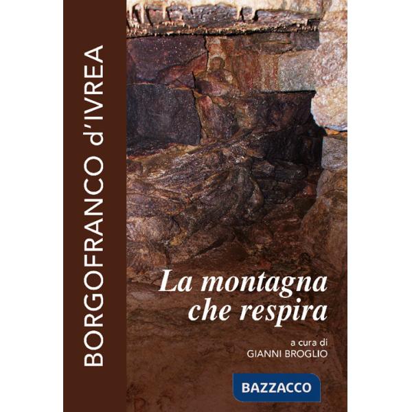 Montagna che respira. Borgofranco d'Ivrea (La)