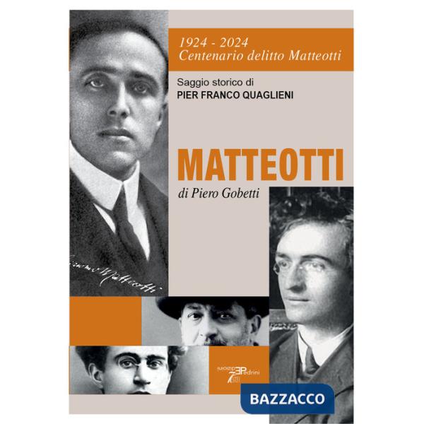 1924-2024 centenario delitto Matteotti-Matteotti di Piero Gobetti