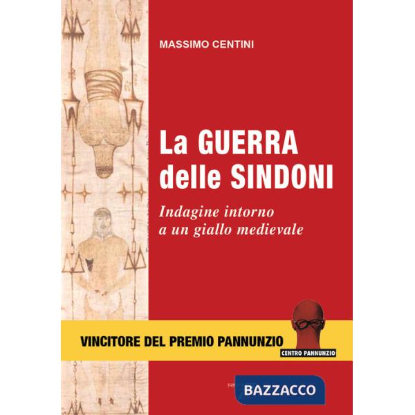 Guerra delle sindoni. Indagine intorno a un giallo medievale (La)