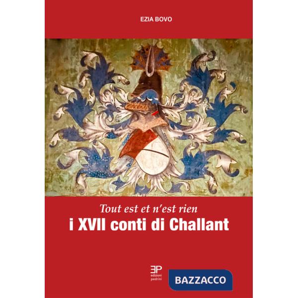 XVII conti di Challant. Tout est et n'est rien (I)