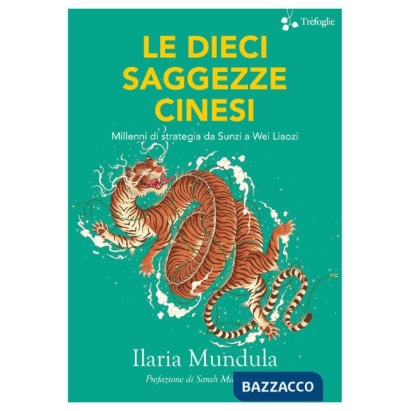 Dieci saggezze cinesi. Millenni di strategia da Sunzi a Wei Liaozi (Le)