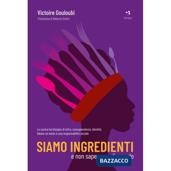 Siamo ingredienti e non sapevamo di esserlo