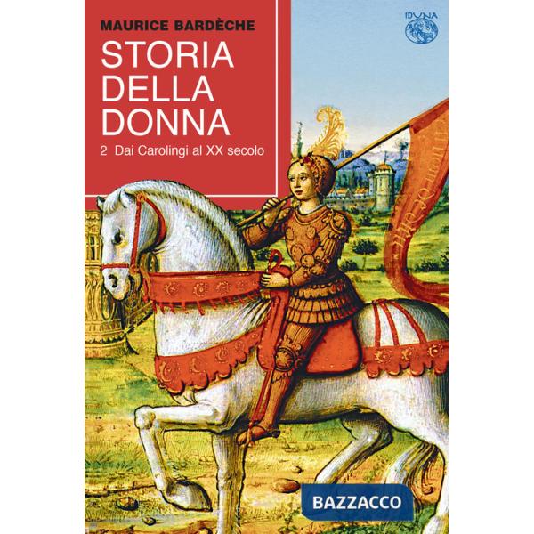 Storia della donna. Vol. 2: Dai Carolingi al XX secolo