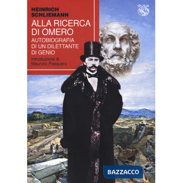 Alla ricerca di Omero. Autobiografia di un dilettante di genio