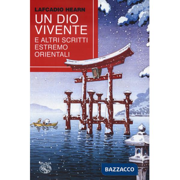 Dio vivente e altri scritti estremo orientali (Un)