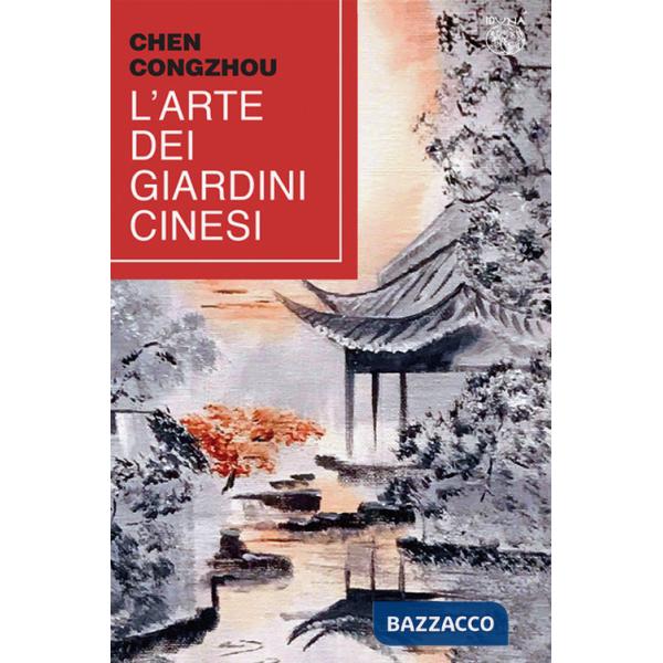 Arte dei giardini cinesi. Testo cinese a fronte (L')