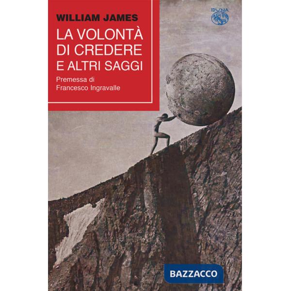 Volontà  di credere e altri saggi (La)