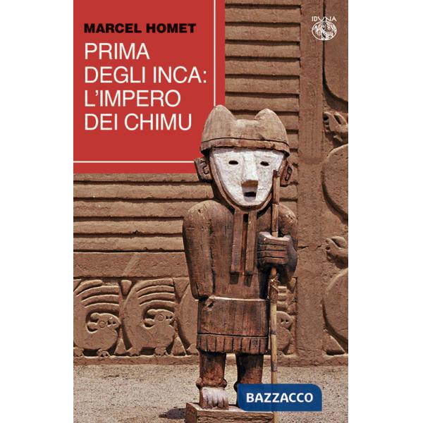Prima degli Inca. L'Impero dei Chimu