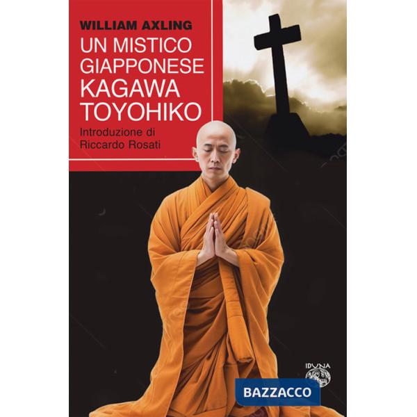 Mistico giapponese. Kagawa Toyohiko (Un)