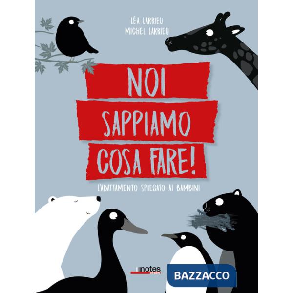 Noi sappiamo cosa fare! L'adattamento spiegato ai bambini. Ediz. a colori