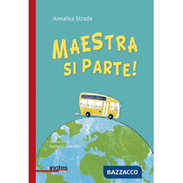 Maestra si parte! Ediz. illustrata