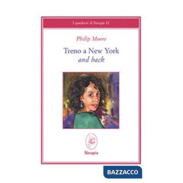 Treno a New York and back. Ediz. italiana e inglese