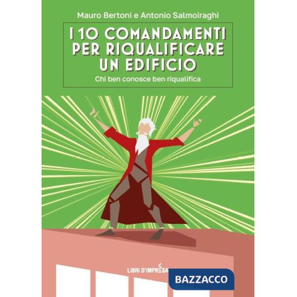 10 comandamenti per riqualificare un edificio. Chi ben conosce ben riqualifica (I)