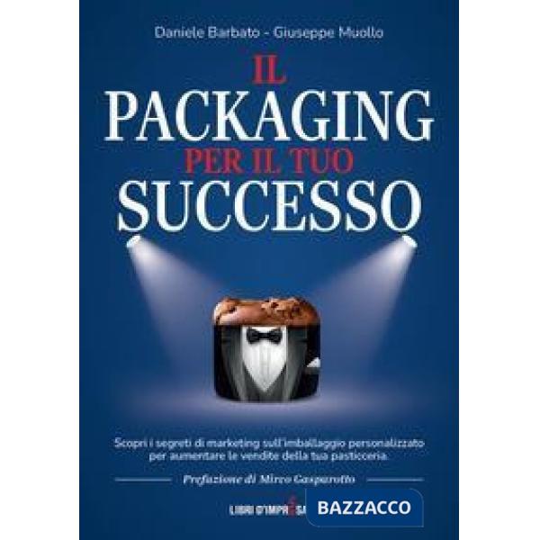 Packaging per il tuo successo. Scopri i segreti di marketing sull'imballaggio personalizzato per aumentare le vendite della tua 