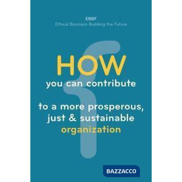 How you can contribute to a more prosperous, just & sustainable organization