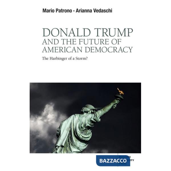 Donald Trump and the future of American democracy. The harbinger of a storm?
