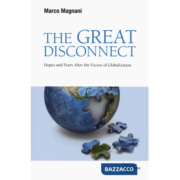 Great disconnect. Hopes and fears after the excess of globalization (The)