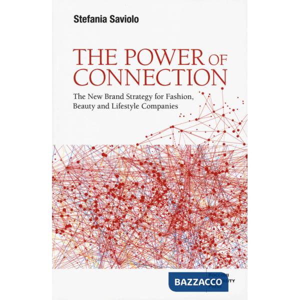 Power of connection. The new brand strategy for fashion, beauty and lifestyle companies (The)