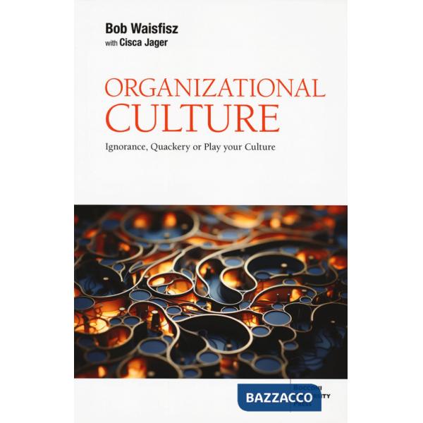 Organizational culture. Ignorance, quackery or play your culture