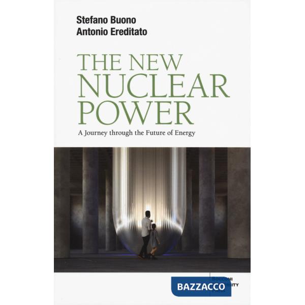 New nuclear power. A journey through the future of energy (The)