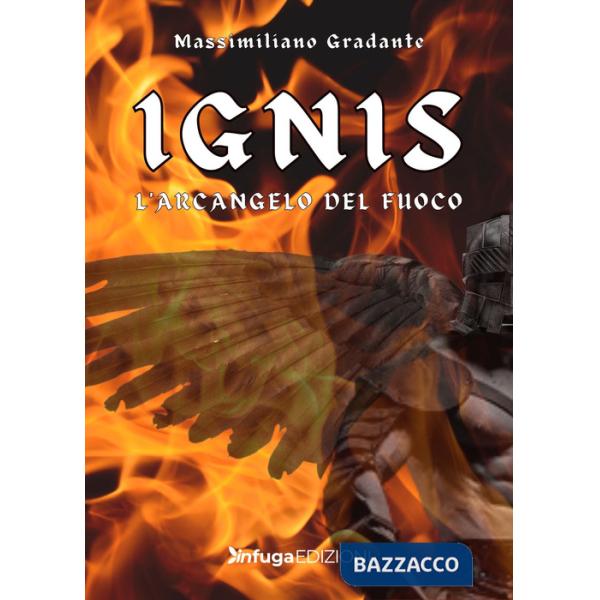 Ignis. L'Arcangelo del fuoco