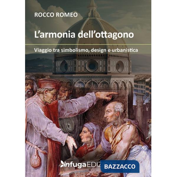 Armonia dell'ottagono. Viaggio tra simbolismo, design e urbanistica (L')