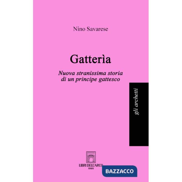 Gatterìa. Nuova stranissima storia di un principe gattesco