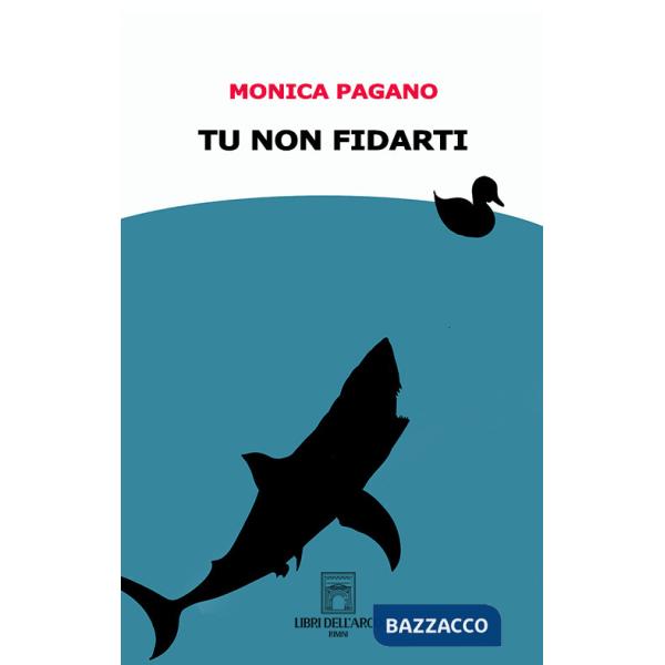 Tu non fidarti
