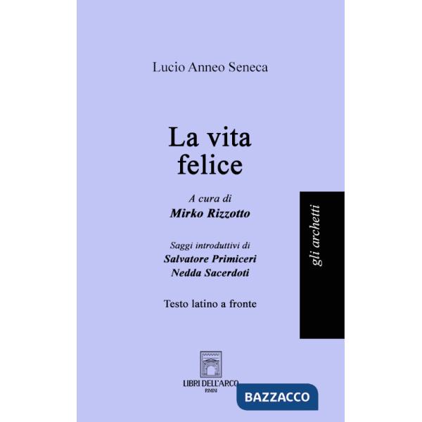 Vita felice. Testo latino a fronte (La)