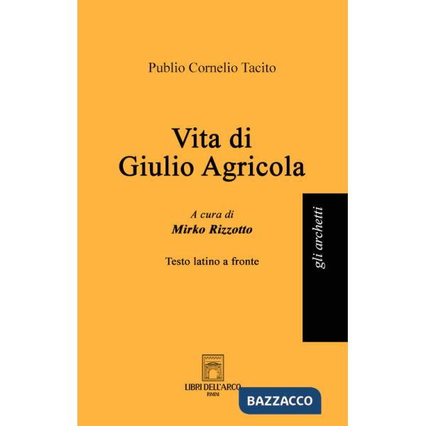 Vita di Giulio Agricola. Testo latino a fronte