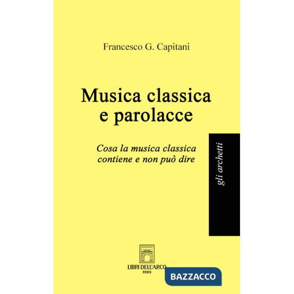 Musica classica e parolacce. Cosa la musica classica contiene e non può dire