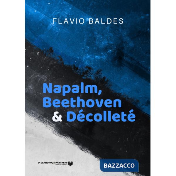 Napalm, Beethoven & Décolleté