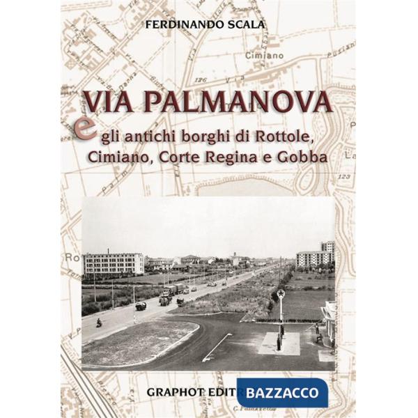 Via Palmanova e gli antichi borghi di Rottole, Cimiano, Corte Regina e Gobba